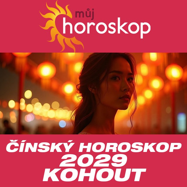 Čínský horoskop 2029 pro Kohouta