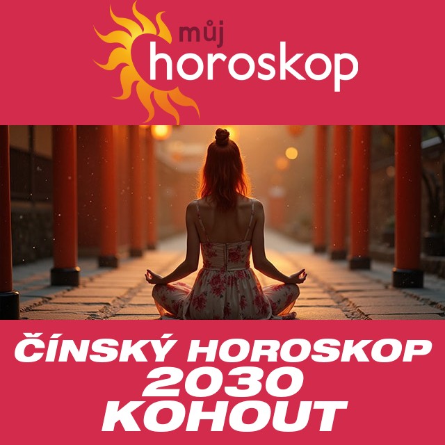 Čínský horoskop 2030 pro Kohouta