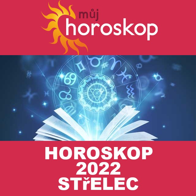 Roční horoskop 2022 pro Střelec