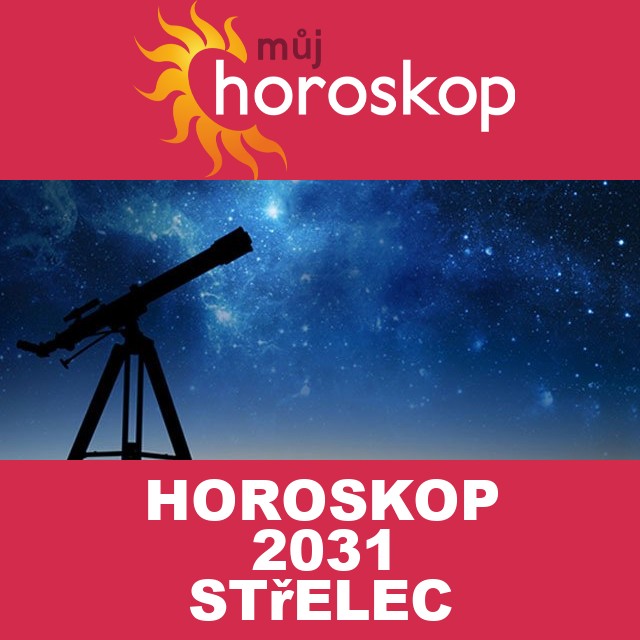 Roční horoskop 2031 pro Střelec