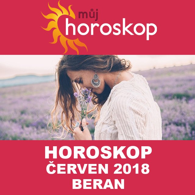 Horoskop na měsíc červen 2018 pro Beran