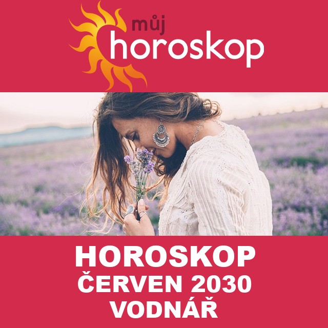 Horoskop na měsíc červen 2030 pro Vodnář