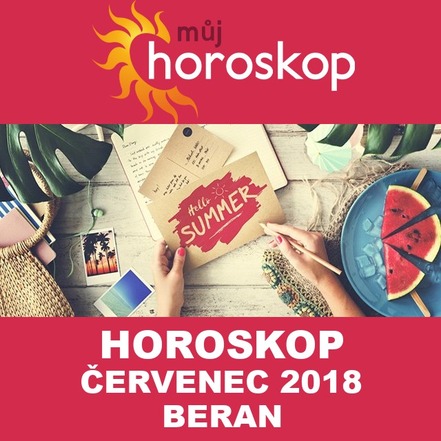 Horoskop na měsíc červenec 2018 pro Beran
