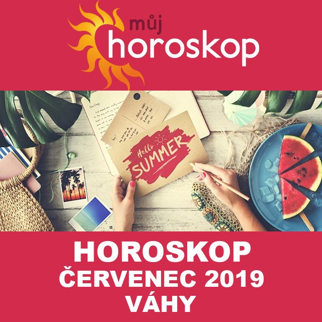 Horoskop na měsíc červenec 2019 pro Váhy