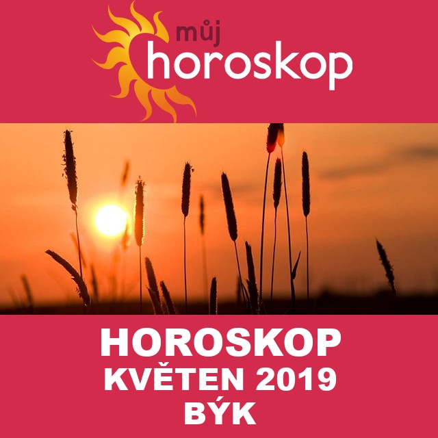 Horoskop na měsíc květen 2019 pro Býk