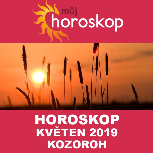 Horoskop na měsíc květen 2019 pro Kozoroh