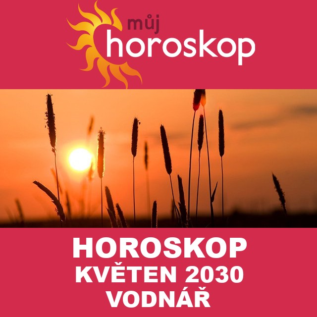 Horoskop na měsíc květen 2030 pro Vodnář