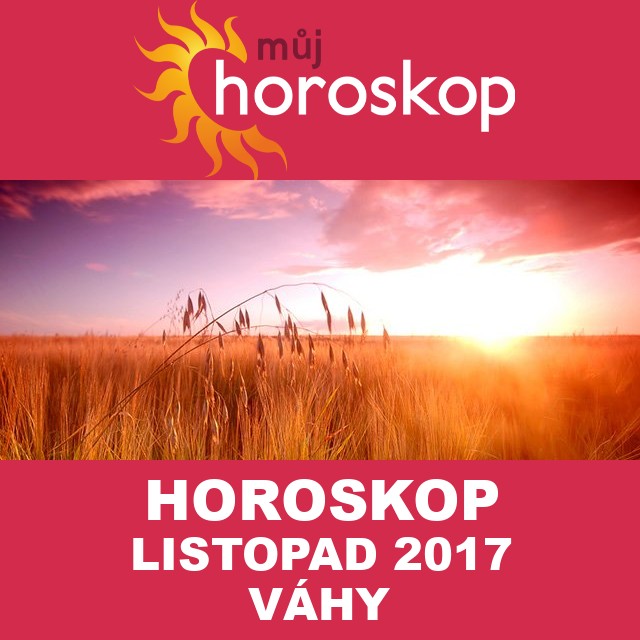 Horoskop na měsíc listopad 2017 pro Váhy