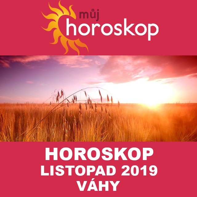 Horoskop na měsíc listopad 2019 pro Váhy