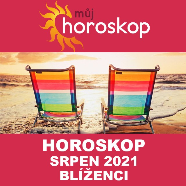 Horoskop na měsíc srpen 2021 pro Blíženci
