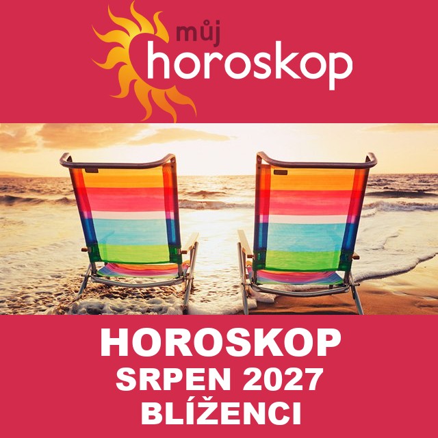 Horoskop na měsíc na srpen 2027 pro Blíženci