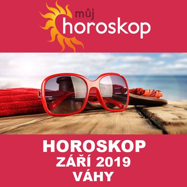 Horoskop na měsíc září 2019 pro Váhy