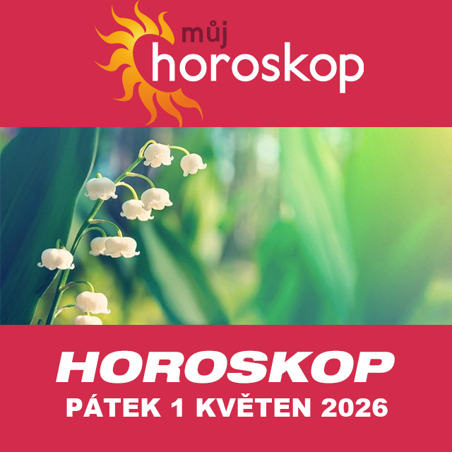 Předpovědi denního horoskopu na Pátek 1 Květen 2026