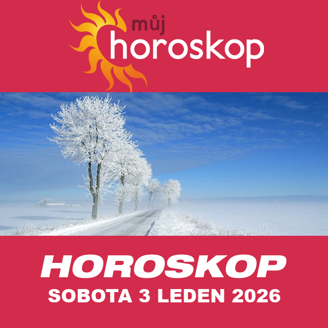 Předpovědi denního horoskopu na Sobota 3 Leden 2026