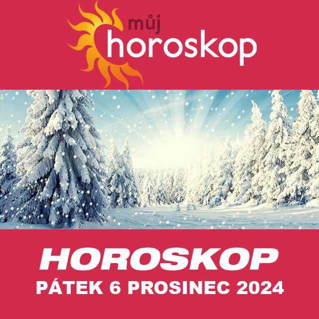 Předpovědi denního horoskopu na Pátek 6 Prosinec 2024