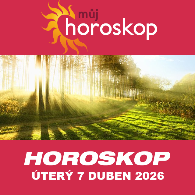 Předpovědi denního horoskopu na úterý 7 Duben 2026