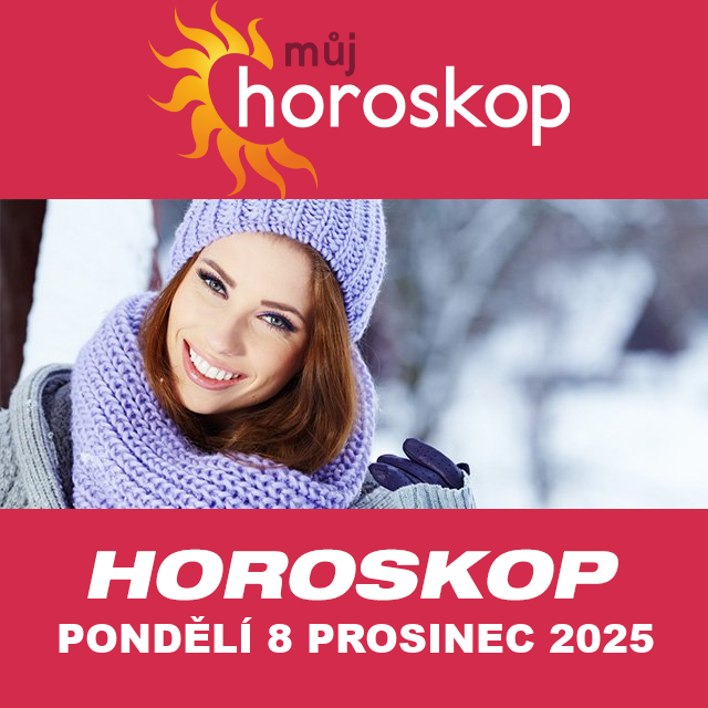 Předpovědi denního horoskopu na Pondělí 8 Prosinec 2025