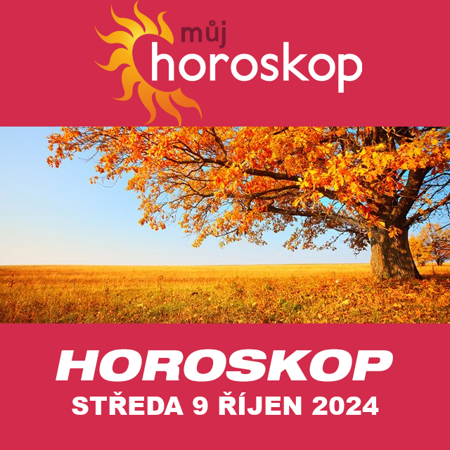 Předpovědi denního horoskopu na Středa 9 říjen 2024
