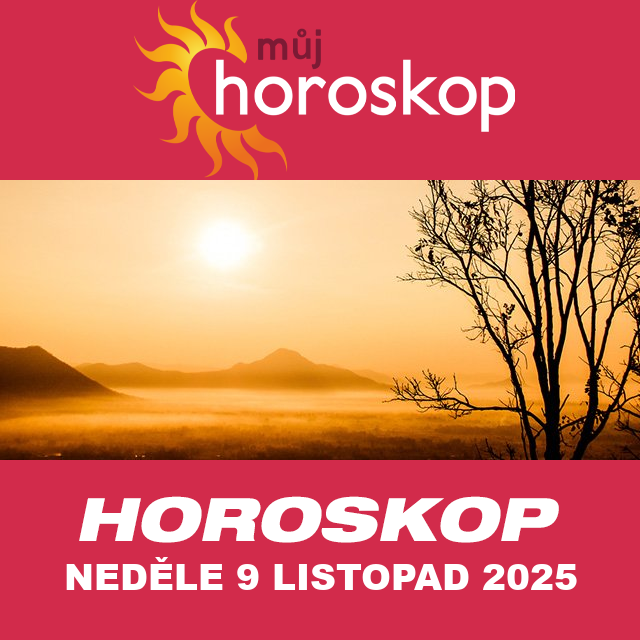 Předpovědi denního horoskopu na Neděle 9 Listopad 2025