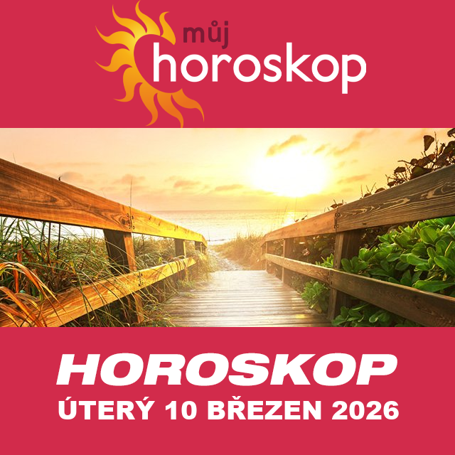Předpovědi denního horoskopu na úterý 10 Březen 2026