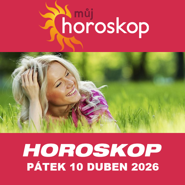 Předpovědi denního horoskopu na Pátek 10 Duben 2026