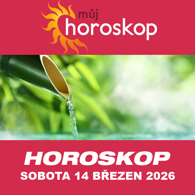 Předpovědi denního horoskopu na Sobota 14 Březen 2026