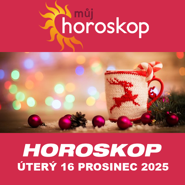 Předpovědi denního horoskopu na úterý 16 Prosinec 2025