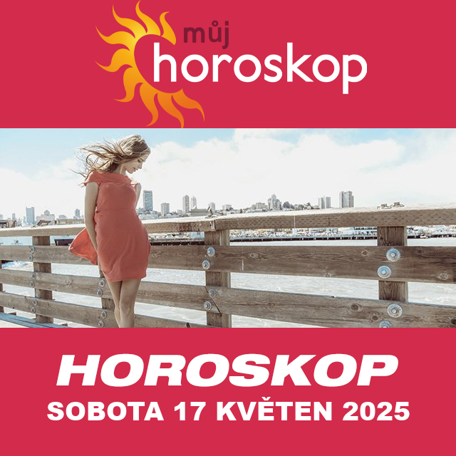 Předpovědi denního horoskopu na Sobota 17 Květen 2025