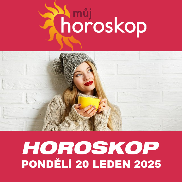 Předpovědi denního horoskopu na Pondělí 20 Leden 2025