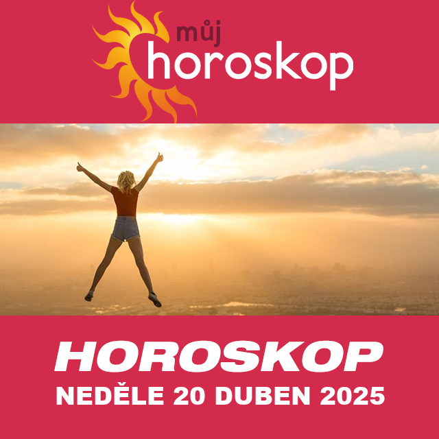 Předpovědi denního horoskopu na Neděle 20 Duben 2025