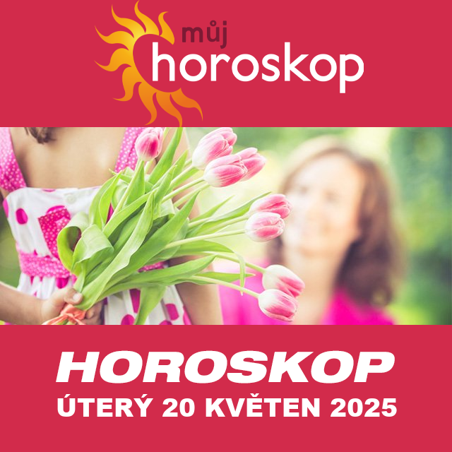 Předpovědi denního horoskopu na úterý 20 Květen 2025