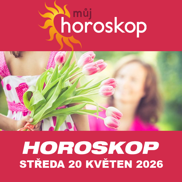 Předpovědi denního horoskopu na Středa 20 Květen 2026