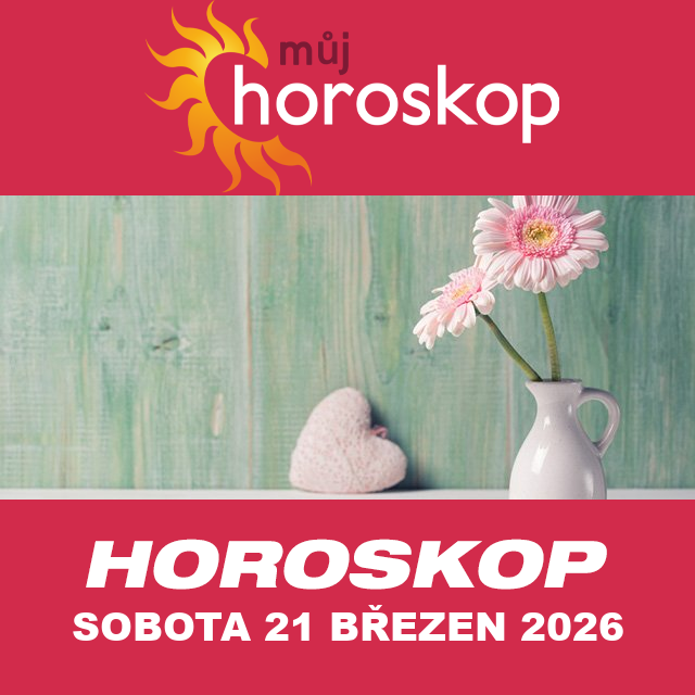 Předpovědi denního horoskopu na Sobota 21 Březen 2026