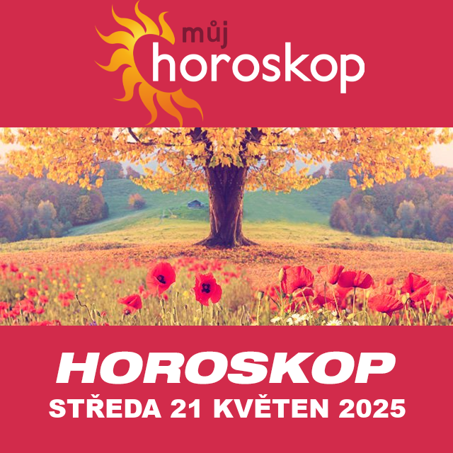 Předpovědi denního horoskopu na Středa 21 Květen 2025