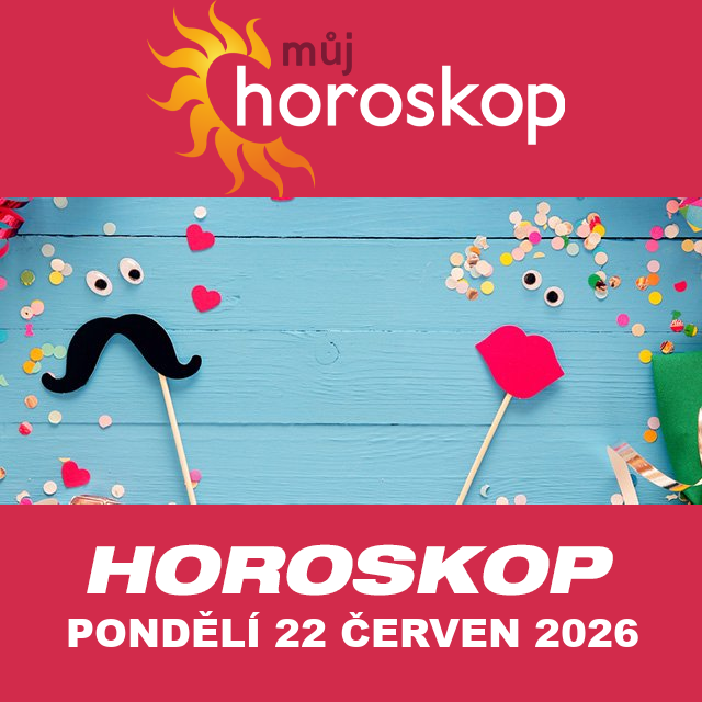 Předpovědi denního horoskopu na Pondělí 22 červen 2026