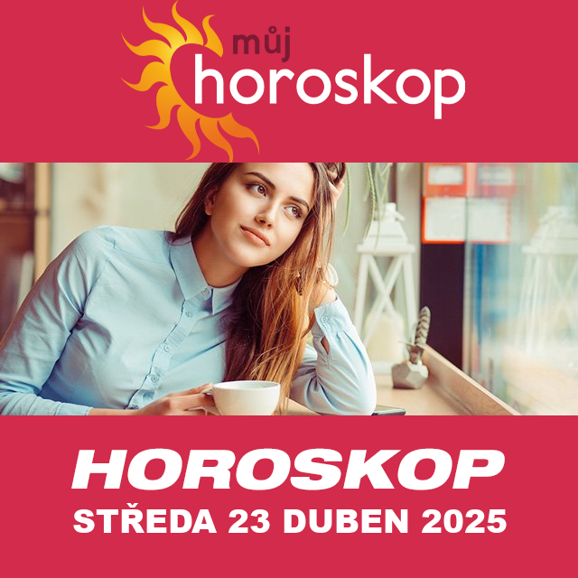 Předpovědi denního horoskopu na Středa 23 Duben 2025