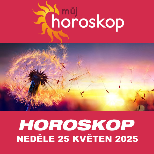 Předpovědi denního horoskopu na Neděle 25 Květen 2025