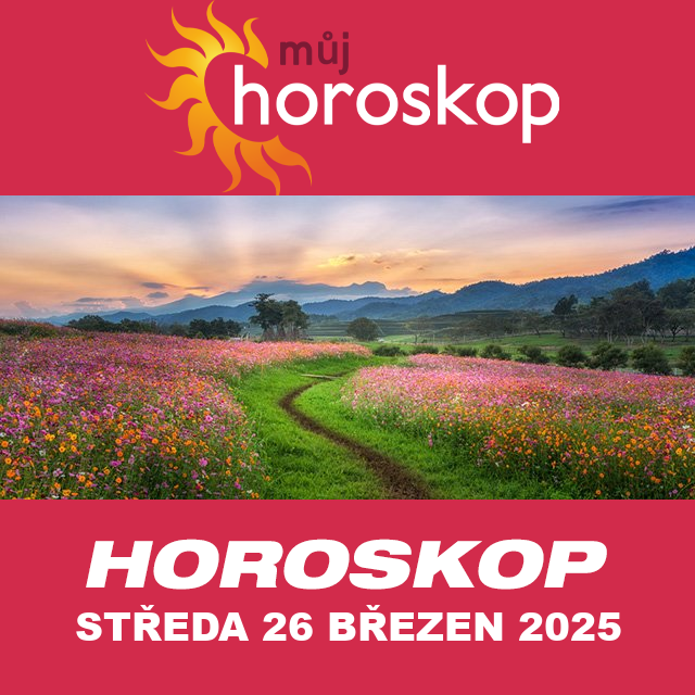 Předpovědi denního horoskopu na Středa 26 Březen 2025