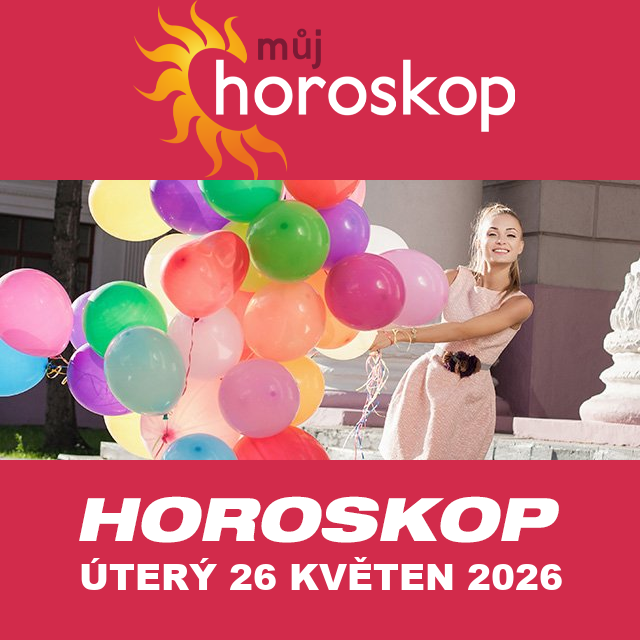 Předpovědi denního horoskopu na úterý 26 Květen 2026