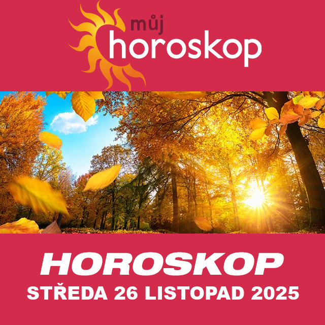 Předpovědi denního horoskopu na Středa 26 Listopad 2025