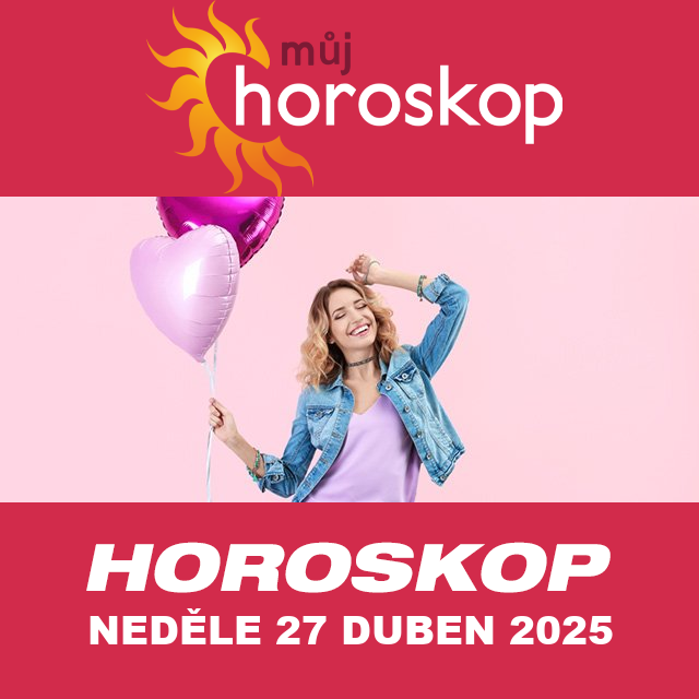 Předpovědi denního horoskopu na Neděle 27 Duben 2025