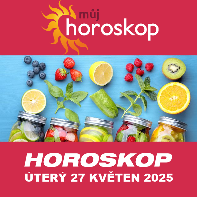 Předpovědi denního horoskopu na úterý 27 Květen 2025