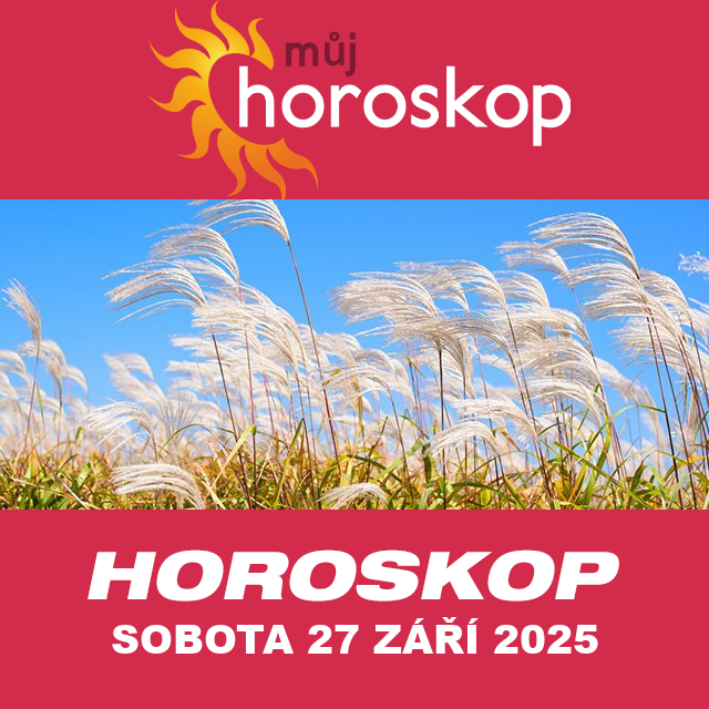 Předpovědi denního horoskopu na Sobota 27 Září 2025