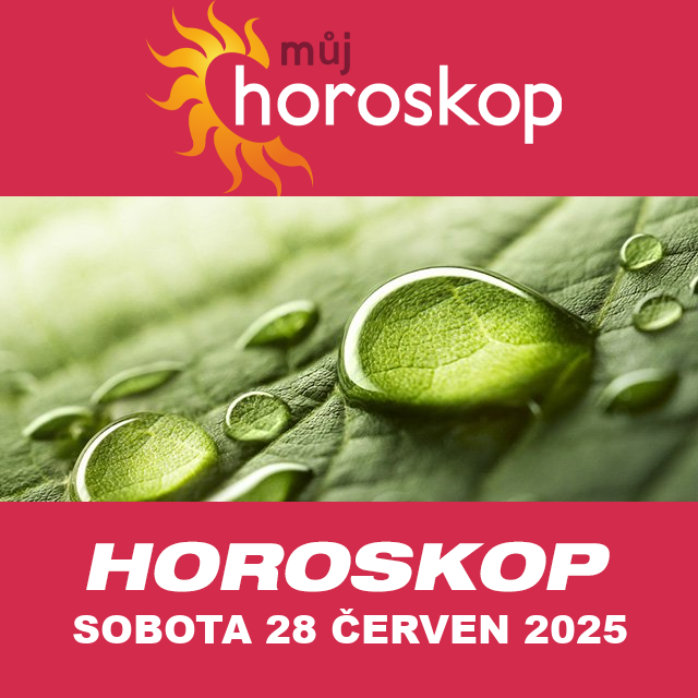 Předpovědi denního horoskopu na Sobota 28 červen 2025