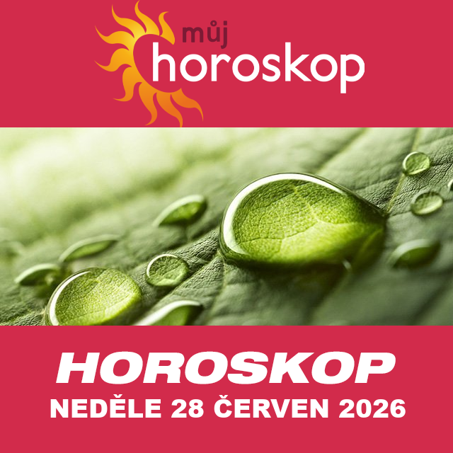Předpovědi denního horoskopu na Neděle 28 červen 2026