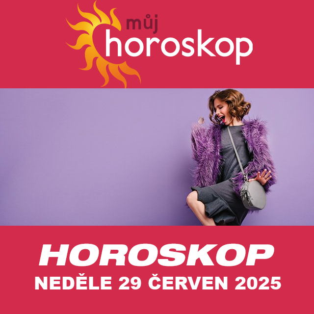 Předpovědi denního horoskopu na Neděle 29 červen 2025