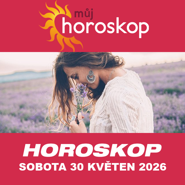 Předpovědi denního horoskopu na Sobota 30 Květen 2026