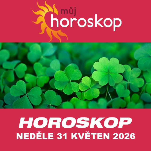 Předpovědi denního horoskopu na Neděle 31 Květen 2026