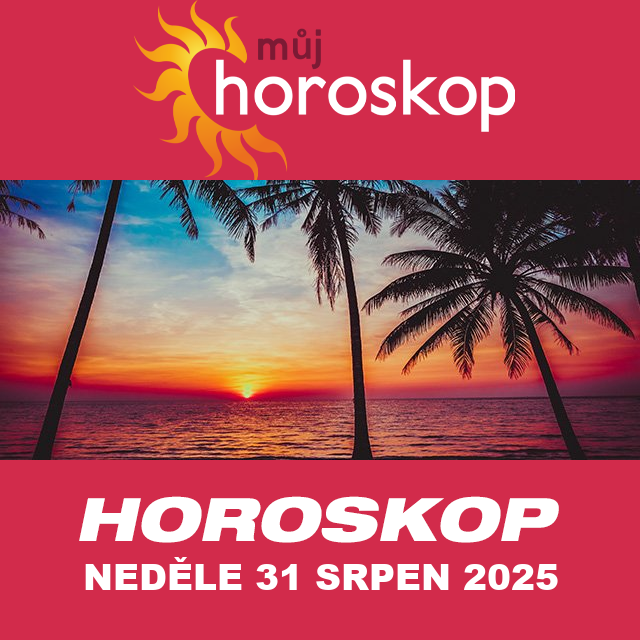 Předpovědi denního horoskopu na Neděle 31 Srpen 2025